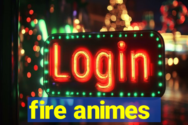 fire animes